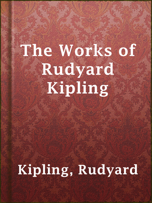 Title details for The Works of Rudyard Kipling by Rudyard Kipling - Available